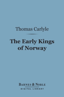 The Early Kings of Norway (Barnes & Noble Digital Library)