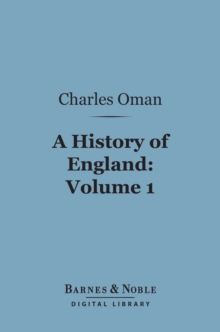 A History of England, Volume 1 (Barnes & Noble Digital Library) : Before the Norman Conquest