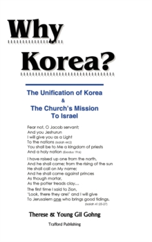 Why Korea? : The Unification of Korea & the Church's Mission to Israel