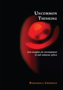 Uncommon Thinking : New Insights for Development in Sub-Saharan Africa