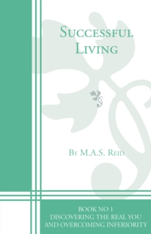 Successful Living Book 1 : Discovering the Real You and Overcoming Inferiority