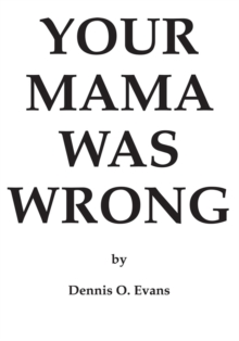 Your Mama Was Wrong