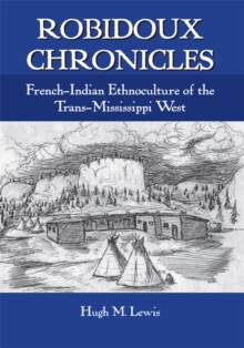 Robidoux Chronicles : French-Indian Ethnoculture of the Trans-Mississippi West