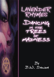 Lavender Rhymes : Dancing in the Trees of Madness