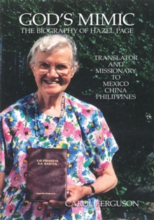 God's Mimic : The Biography of Hazel Page