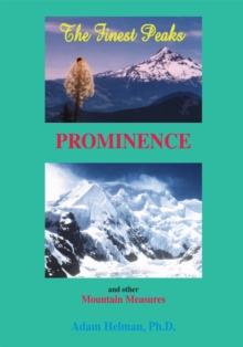 The Finest Peaks : Prominence and Other Mountain Measures