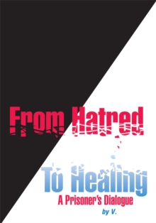 From Hatred to Healing - a Prisoner's Dialogue