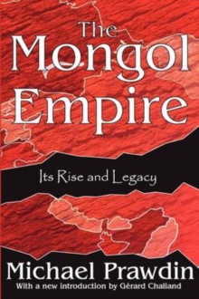 The Mongol Empire : Its Rise and Legacy
