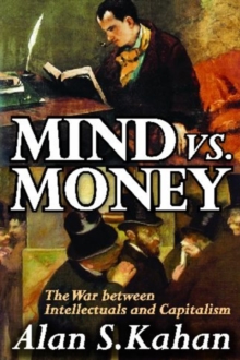 Mind vs. Money : The War Between Intellectuals and Capitalism, Hardback Book Mind vs. Money : The War Between Intellectuals and Capitalism, Hardback Book