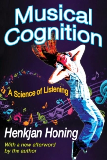 Musical Cognition : A Science of Listening, Paperback / softback Book Musical Cognition : A Science of Listening, Paperback / softback Book
