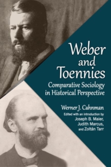 Weber and Toennies : Comparative Sociology in Historical Perspective