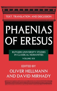 Phaenias of Eresus : Text, Translation, and Discussion, Hardback Book Phaenias of Eresus : Text, Translation, and Discussion, Hardback Book