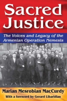 Sacred Justice : The Voices and Legacy of the Armenian Operation Nemesis, Paperback Book Sacred Justice : The Voices and Legacy of the Armenian Operation Nemesis, Paperback Book