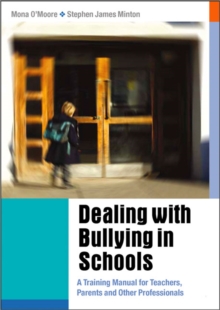 Dealing with Bullying in Schools : A Training Manual for Teachers, Parents and Other Professionals, Paperback / softback Book Dealing with Bullying in Schools : A Training Manual for Teachers, Parents and Other Professionals, Paperback / softback Book