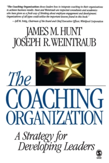 The Coaching Organization : A Strategy for Developing Leaders, Paperback / softback Book The Coaching Organization : A Strategy for Developing Leaders, Paperback / softback Book