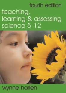 Teaching, Learning and Assessing Science 5 - 12, Paperback Book Teaching, Learning and Assessing Science 5 - 12, Paperback Book