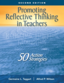 Promoting Reflective Thinking in Teachers : 50 Action Strategies