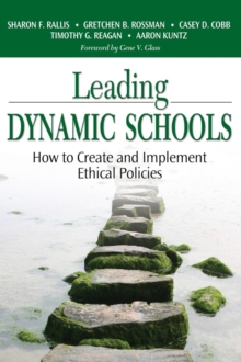 Leading Dynamic Schools : How to Create and Implement Ethical Policies, Hardback Book Leading Dynamic Schools : How to Create and Implement Ethical Policies, Hardback Book