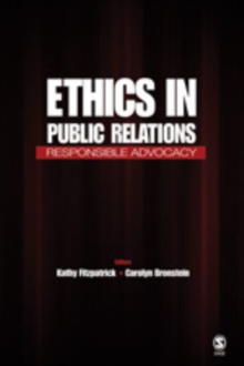 Ethics in Public Relations : Responsible Advocacy