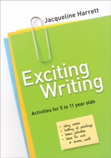 Exciting Writing : Activities for 5 to 11 Year Olds, Paperback Book Exciting Writing : Activities for 5 to 11 Year Olds, Paperback Book
