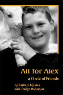 All for Alex : A 'Circle of Friends', Paperback / softback Book All for Alex : A 'Circle of Friends', Paperback / softback Book