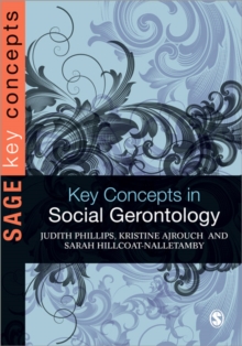 Key Concepts in Social Gerontology, Paperback / softback Book Key Concepts in Social Gerontology, Paperback / softback Book