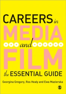 Careers in Media and Film : The Essential Guide, Paperback Book Careers in Media and Film : The Essential Guide, Paperback Book