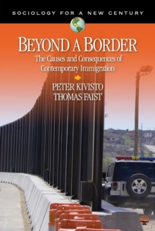 Beyond a Border : The Causes and Consequences of Contemporary Immigration, Paperback / softback Book Beyond a Border : The Causes and Consequences of Contemporary Immigration, Paperback / softback Book