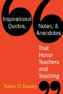 Inspirational Quotes, Notes, & Anecdotes That Honor Teachers and Teaching, Paperback Book Inspirational Quotes, Notes, & Anecdotes That Honor Teachers and Teaching, Paperback Book