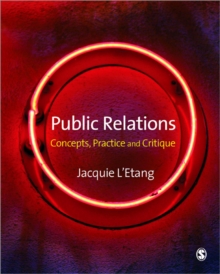 Public Relations : Concepts, Practice and Critique, Paperback Book Public Relations : Concepts, Practice and Critique, Paperback Book