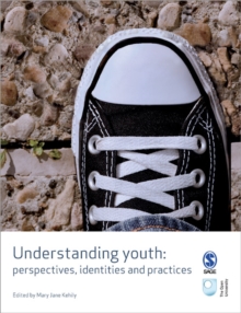 Understanding Youth : Perspectives, Identities & Practices