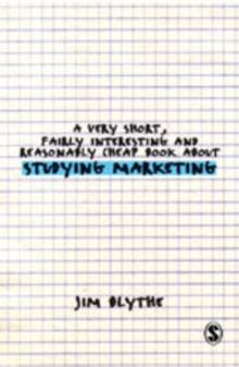 A Very Short, Fairly Interesting and Reasonably Cheap Book About Studying Marketing, Hardback Book A Very Short, Fairly Interesting and Reasonably Cheap Book About Studying Marketing, Hardback Book