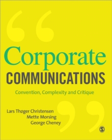 Corporate Communications : Convention, Complexity and Critique