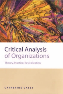 Critical Analysis of Organizations : Theory, Practice, Revitalization