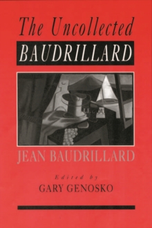 The Uncollected Baudrillard