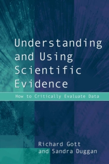 Understanding and Using Scientific Evidence : How to Critically Evaluate Data