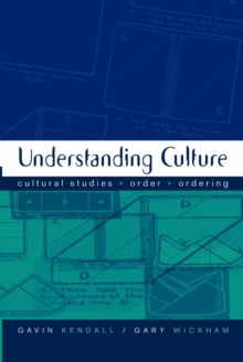 Understanding Culture : Cultural Studies, Order, Ordering