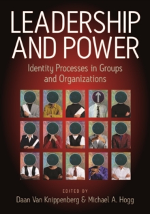 Leadership and Power : Identity Processes in Groups and Organizations