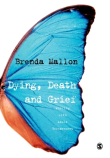 Dying, Death and Grief : Working with Adult Bereavement