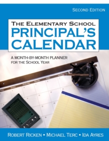 The Elementary School Principal's Calendar : A Month-by-Month Planner for the School Year