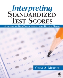 Interpreting Standardized Test Scores : Strategies for Data-Driven Instructional Decision Making, Paperback Book Interpreting Standardized Test Scores : Strategies for Data-Driven Instructional Decision Making, Paperback Book