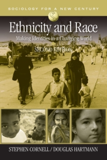 Ethnicity and Race : Making Identities in a Changing World