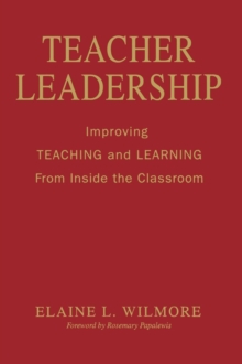 Teacher Leadership : Improving Teaching and Learning From Inside the Classroom, Hardback Book Teacher Leadership : Improving Teaching and Learning From Inside the Classroom, Hardback Book