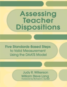 Assessing Teacher Dispositions : Five Standards-Based Steps to Valid Measurement Using the DAATS Model, Paperback / softback Book Assessing Teacher Dispositions : Five Standards-Based Steps to Valid Measurement Using the DAATS Model, Paperback / softback Book