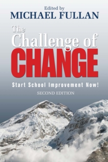 The Challenge of Change : Start School Improvement Now!, Paperback / softback Book The Challenge of Change : Start School Improvement Now!, Paperback / softback Book