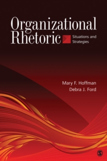 Organizational Rhetoric : Situations and Strategies, Paperback / softback Book Organizational Rhetoric : Situations and Strategies, Paperback / softback Book