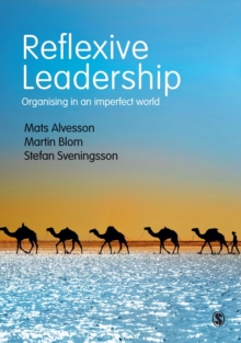 Reflexive Leadership : Organising in an Imperfect World, Hardback Book Reflexive Leadership : Organising in an Imperfect World, Hardback Book