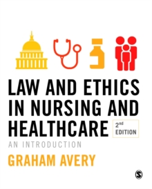 Law and Ethics in Nursing and Healthcare : An Introduction, Hardback Book Law and Ethics in Nursing and Healthcare : An Introduction, Hardback Book