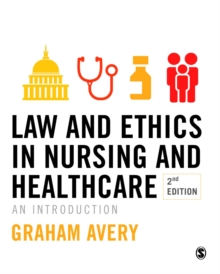 Law and Ethics in Nursing and Healthcare : An Introduction