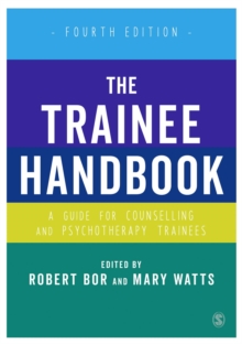 The Trainee Handbook : A Guide for Counselling & Psychotherapy Trainees, Hardback Book The Trainee Handbook : A Guide for Counselling & Psychotherapy Trainees, Hardback Book